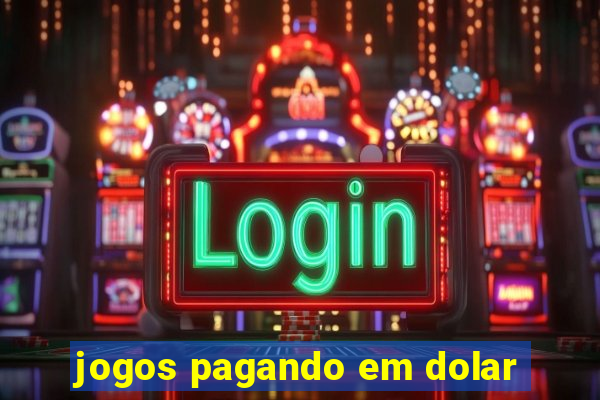 jogos pagando em dolar